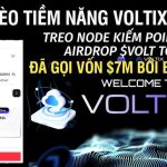 KÈO TIỀM NĂNG VOLTIX (VOLT) TREO NODE KIẾM POINT NHẬN AIRDROP $VOLT TOKEN